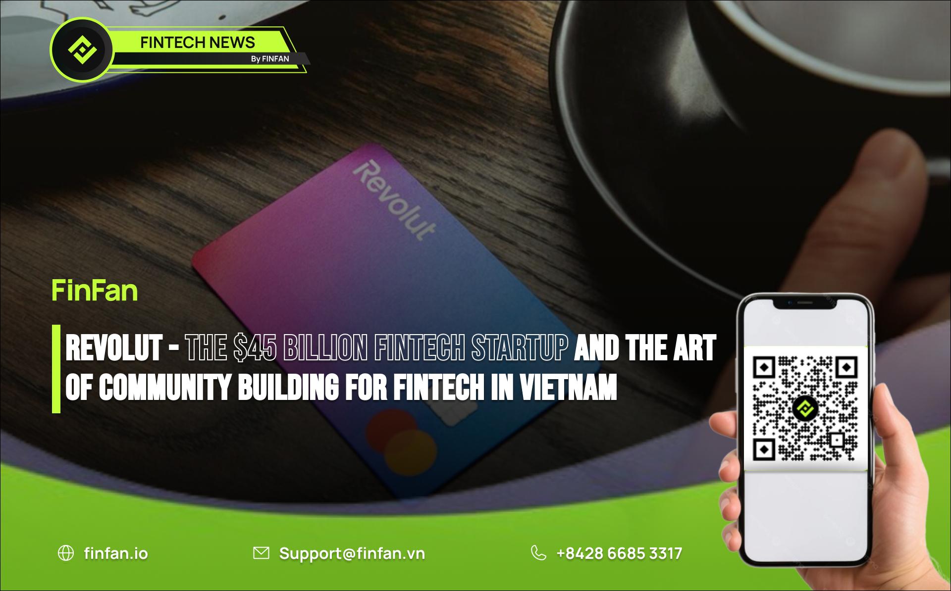 Revolut - the $45 Billion Fintech Startup and the Art of Community Building for Fintech in Vietnam