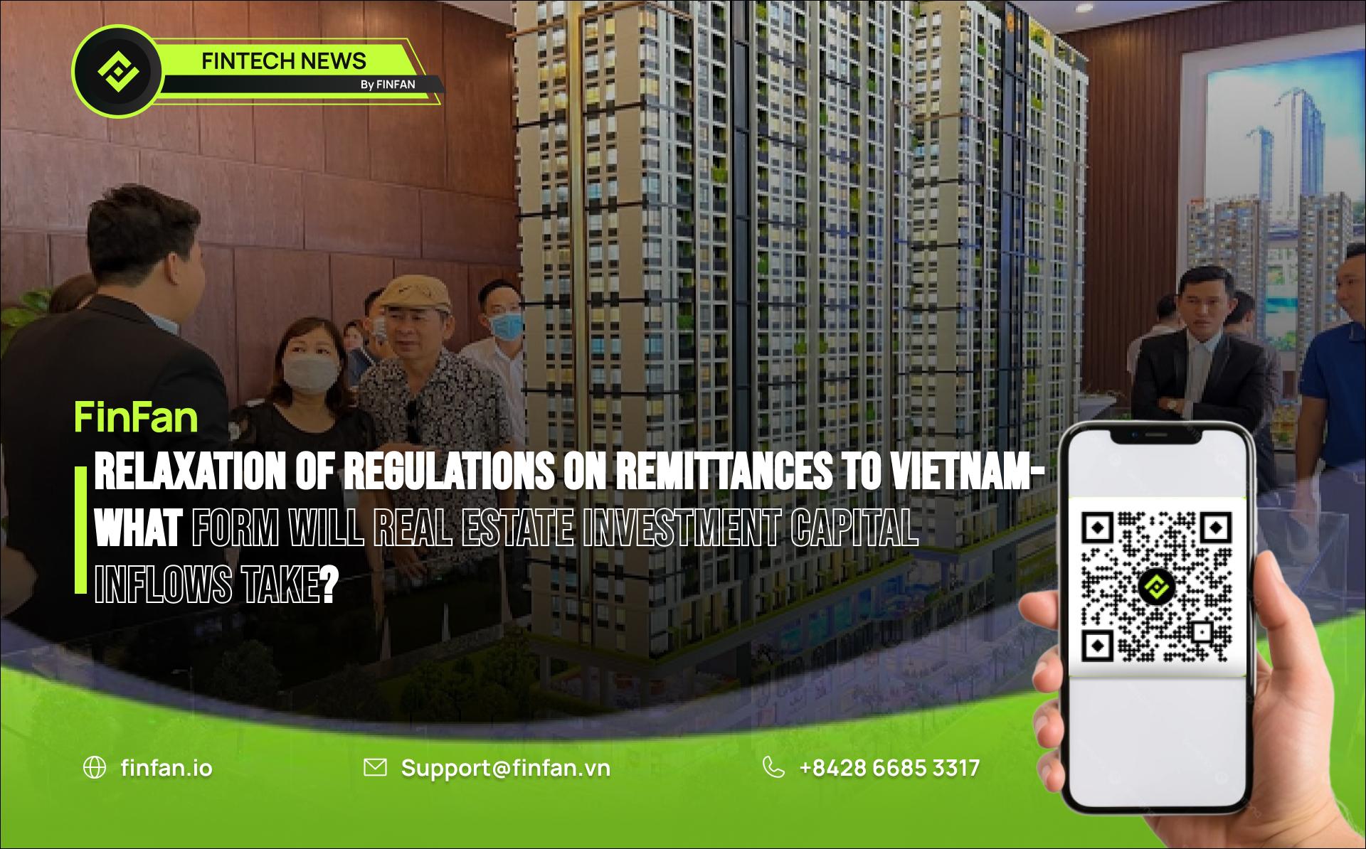 Relaxation of Regulations on Remittances to Vietnam- What Form Will Real Estate Investment Capital Inflows Take?