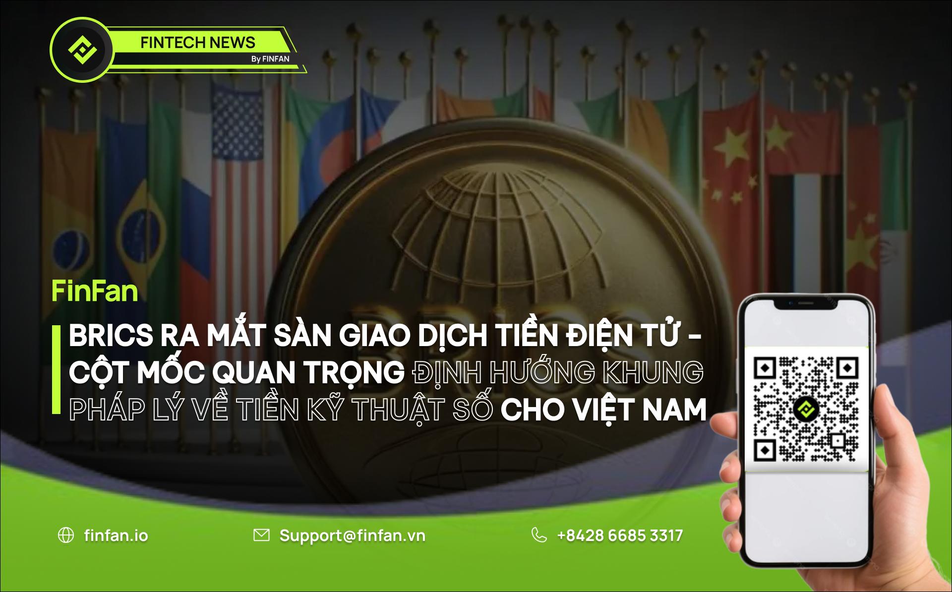 BRICS Ra Mắt Sàn Giao Dịch Tiền Điện Tử - Cột Mốc Quan Trọng Định Hướng Khung Pháp Lý Về Tiền Kỹ Thuật Số Cho Việt Nam
