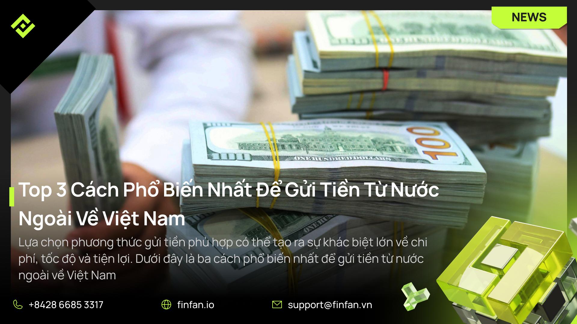 Top 3 Cách Phổ Biến Nhất Để Gửi Tiền Từ Nước Ngoài Về Việt Nam.
