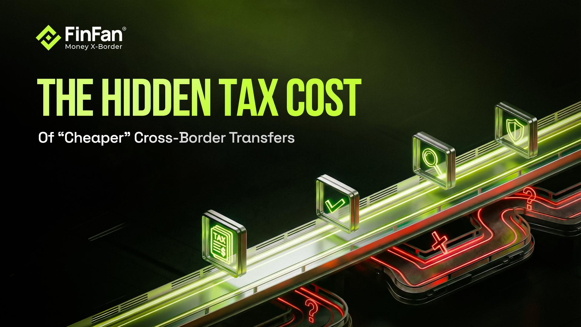 The Hidden Tax Cost of “Cheaper” Cross-Border Transfers